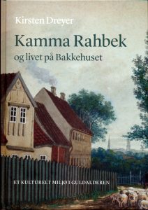 Omslagsbillede til Kamma Rahbek og livet på Bakkehuset